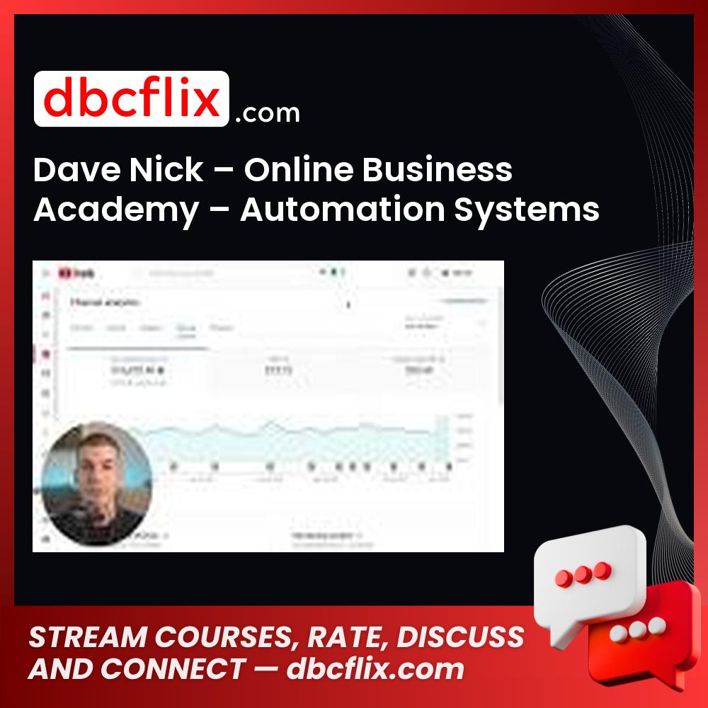 Dave Nick – Online Business Academy – Automation Systems free downoad, dbcflix, dbcflix.com, storedbc.com, downloadbusinesscourse, mega, google drive