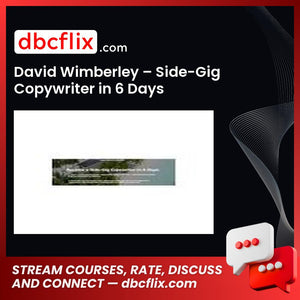 David Wimberley – Side-Gig Copywriter in 6 Days free downoad, dbcflix, dbcflix.com, storedbc.com, downloadbusinesscourse, mega, google drive