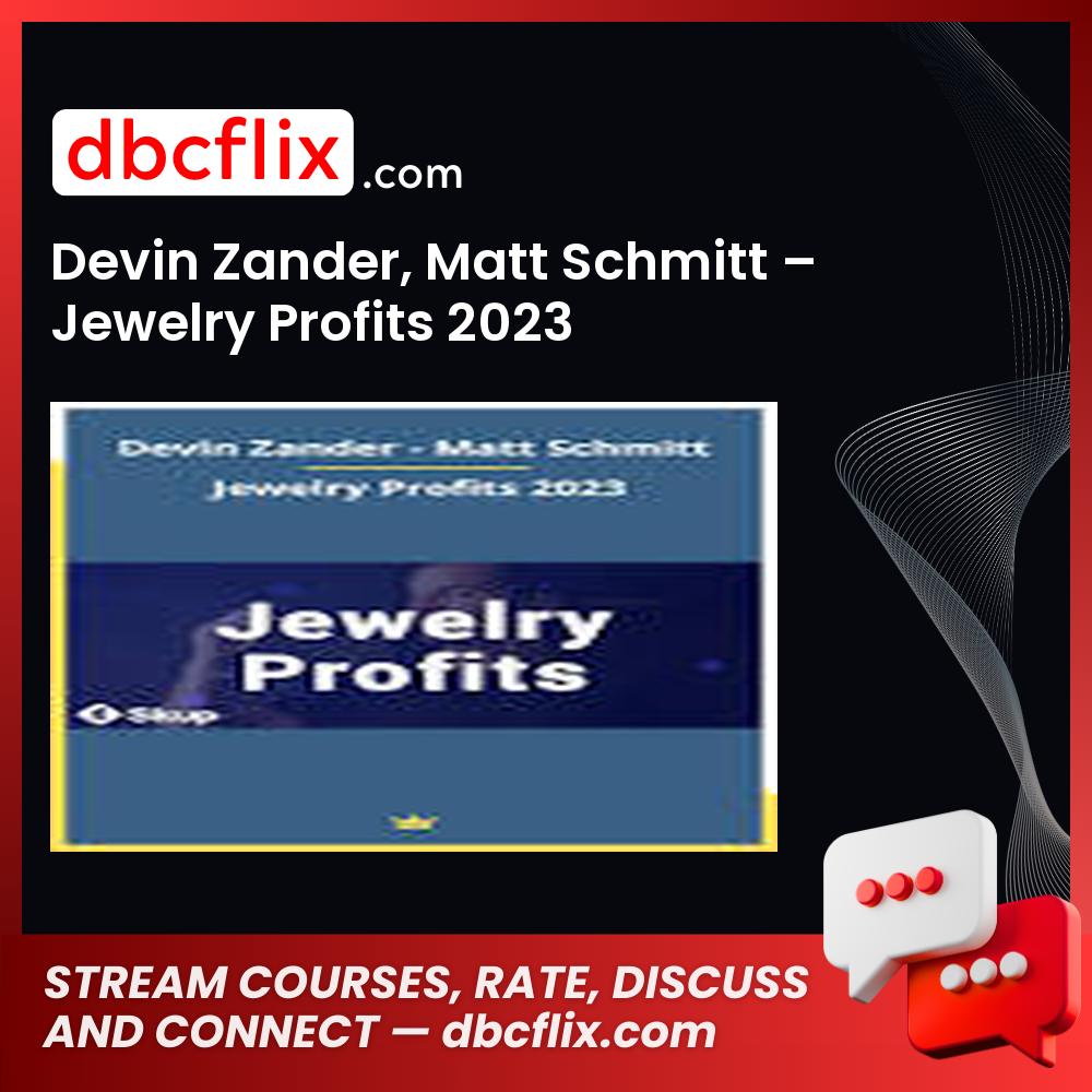 Devin Zander, download, downloadbusinesscourse, drive, fast, free, google, Matt Schmitt - Jewelry Profits 2023​, mega, rapidgator, torrent