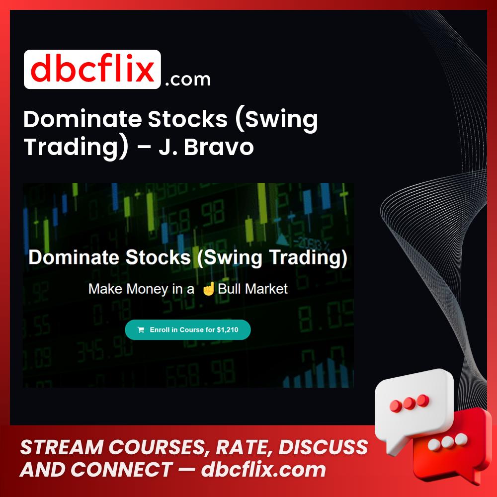 Dominate Stocks (Swing Trading) – J. Bravo, download, downloadbusinesscourse, drive, fast, free, google, mega, rapidgator, torrent