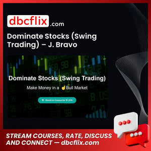 Dominate Stocks (Swing Trading) – J. Bravo, download, downloadbusinesscourse, drive, fast, free, google, mega, rapidgator, torrent