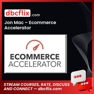 Jon Mac Ecommerce Accelerator FREE DOWNLOAD