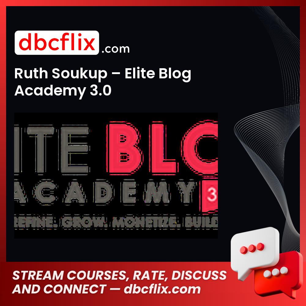 Ruth Soukup Elite Blog Academy 3.0 FREE DOWNLOAD