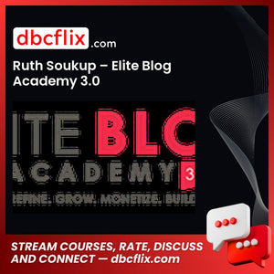 Ruth Soukup Elite Blog Academy 3.0 FREE DOWNLOAD