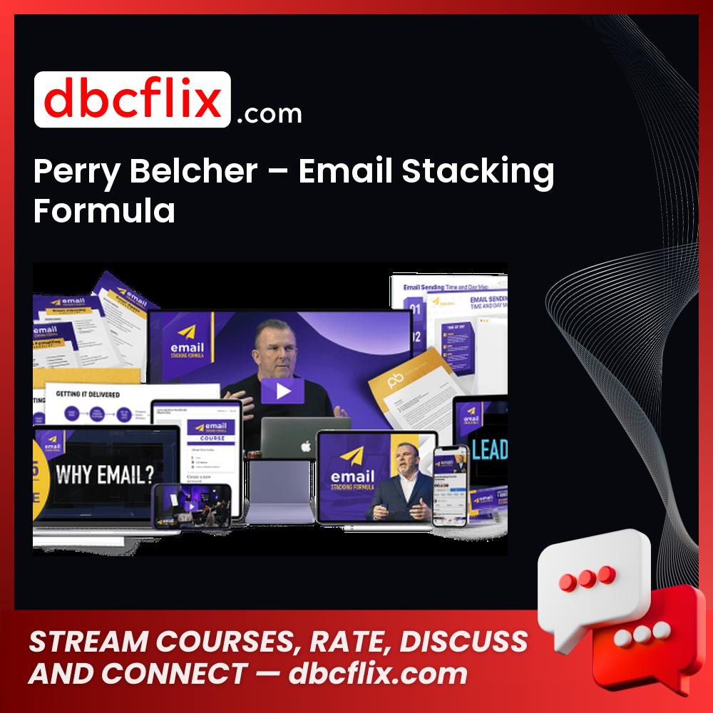 Perry Belcher – Email Stacking Formula free downoad, dbcflix, dbcflix.com, storedbc.com, downloadbusinesscourse, mega, google drive