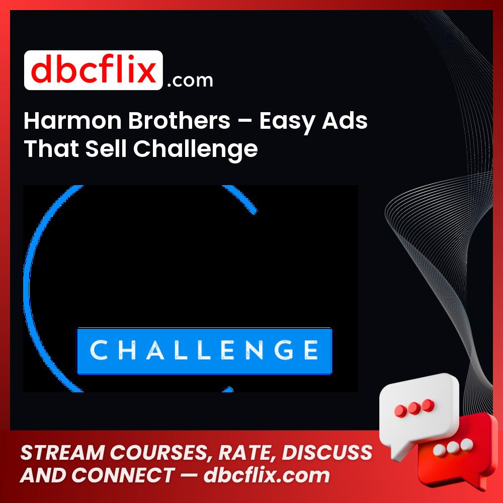 Harmon Brothers – Easy Ads That Sell Challenge free downoad, dbcflix, dbcflix.com, storedbc.com, downloadbusinesscourse, mega, google drive