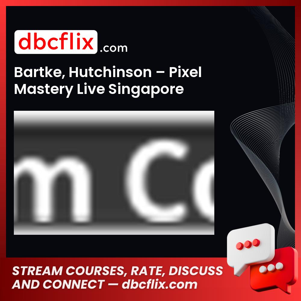 Bartke Hutchinson Pixel Mastery Live Los Angeles 2017 FREE DOWNLOAD