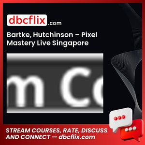 Bartke Hutchinson Pixel Mastery Live Los Angeles 2017 FREE DOWNLOAD