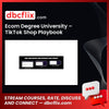 Ecom Degree University – TikTok Shop Playbook free downoad, dbcflix, dbcflix.com, storedbc.com, downloadbusinesscourse, mega, google drive