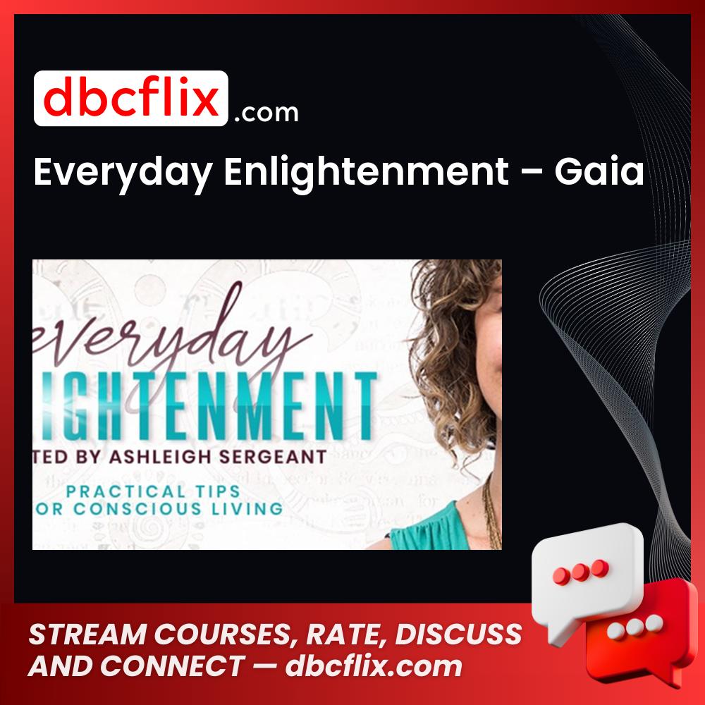 download, downloadbusinesscourse, Everyday Enlightenment – Gaia, free, google drive, mega, rapidgator