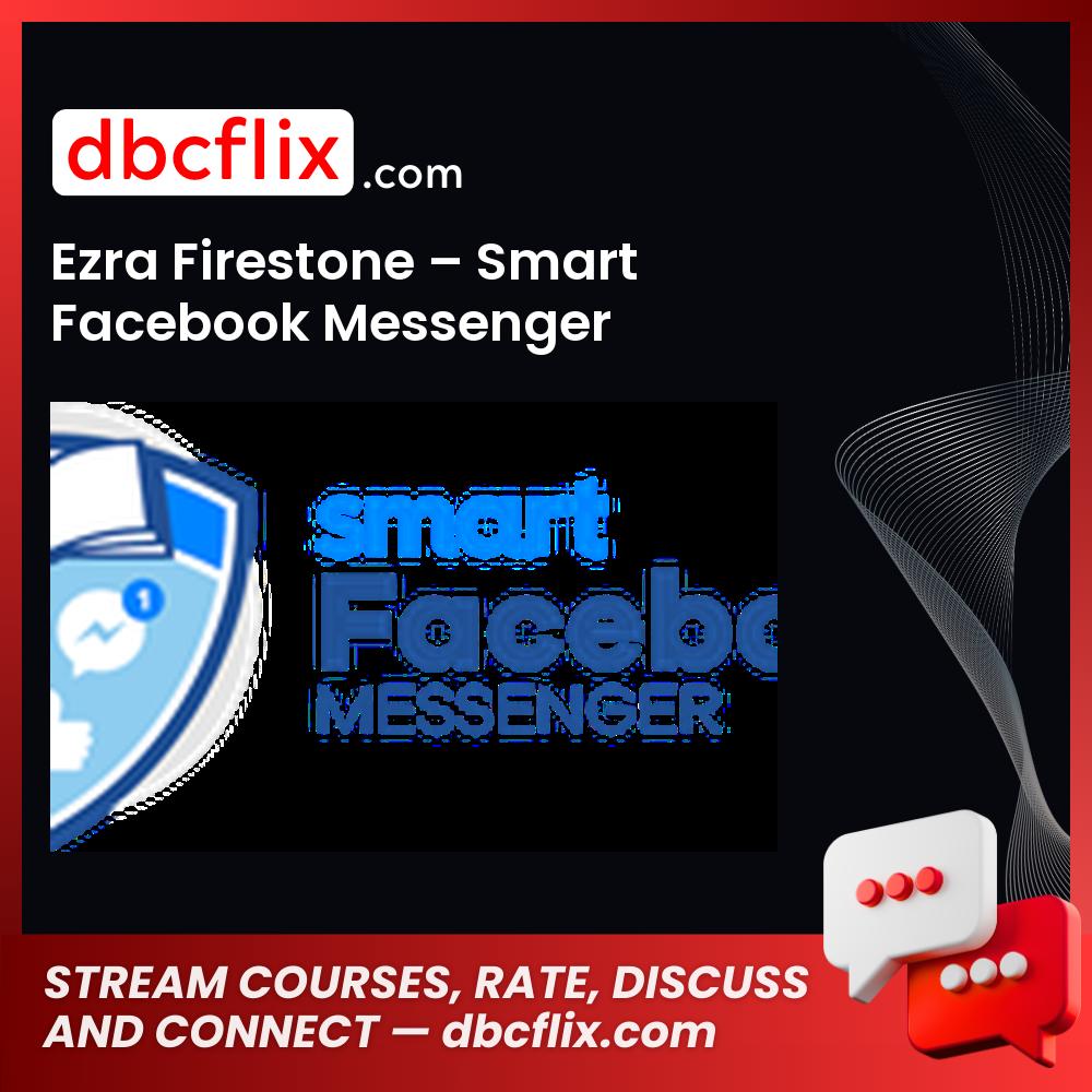 Ezra Firestone Smart Facebook Messenger FREE DOWNLOAD