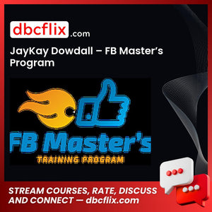 Jaykay Dowdall Fb Masters Program FREE DOWNLOAD