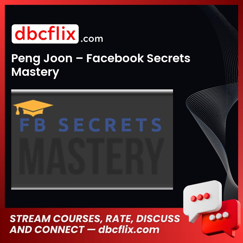 Peng Joon Facebook Secrets Mastery FREE DOWNLOAD