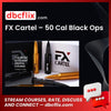 download, downloadbusinesscourse, drive, fast, free, FX Cartel – 50 Cal Black Ops, google, mega, rapidgator, torrent