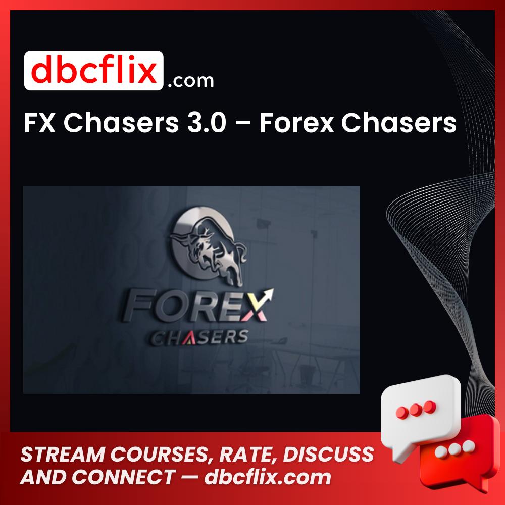 download, downloadbusinesscourse, drive, fast, free, FX Chasers 3.0 – Forex Chasers, google, mega, rapidgator, torrent