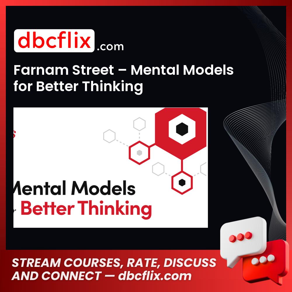 Farnam Street – Mental Models for Better Thinking free downoad, dbcflix, dbcflix.com, storedbc.com, downloadbusinesscourse, mega, google drive