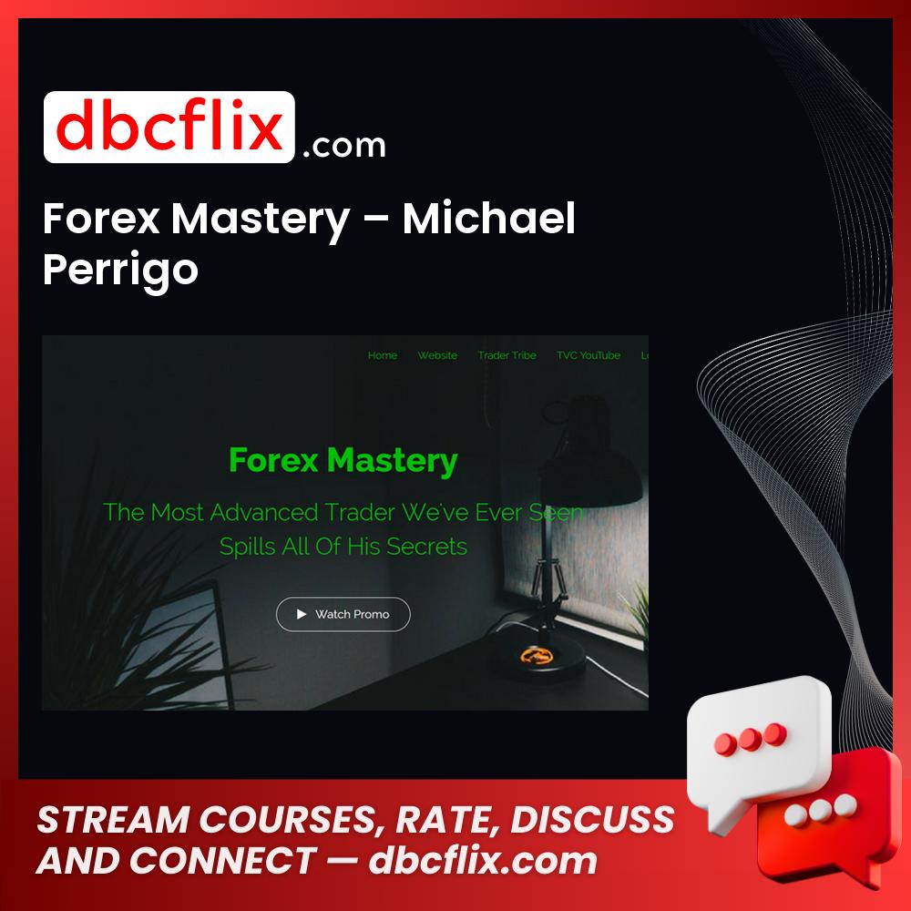 download, downloadbusinesscourse, drive, fast, Forex Mastery – Michael Perrigo, free, google, mega, rapidgator, torrent