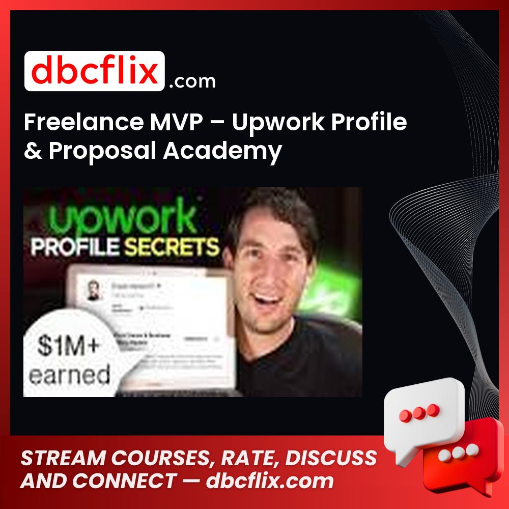 Freelance MVP – Upwork Profile & Proposal Academy free downoad, dbcflix, dbcflix.com, storedbc.com, downloadbusinesscourse, mega, google drive