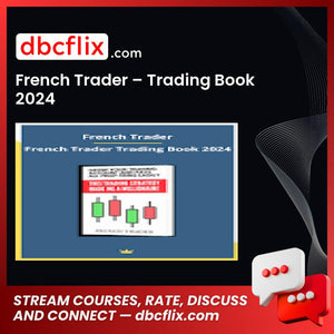 French Trader – Trading Book 2024 free downoad, dbcflix, dbcflix.com, storedbc.com, downloadbusinesscourse, mega, google drive