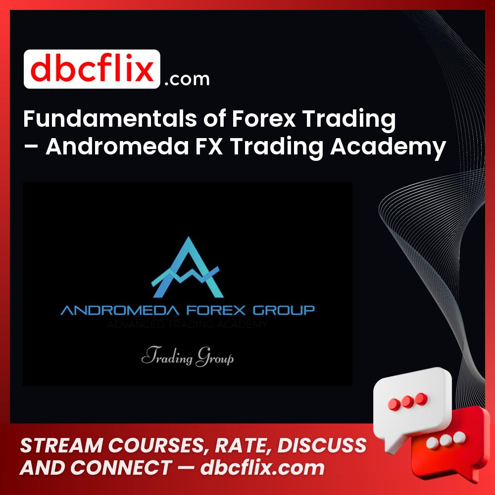 Academy, Andromeda, Forex, Fundamentals, Fundamentals of Forex Trading – Andromeda FX Trading Academy, FX, of, Trading