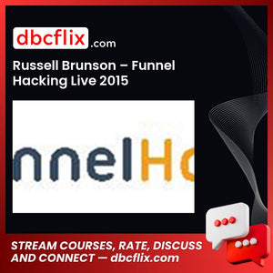 Russell Brunson – Funnel Hacking Live 2015 free downoad, dbcflix, dbcflix.com, storedbc.com, downloadbusinesscourse, mega, google drive