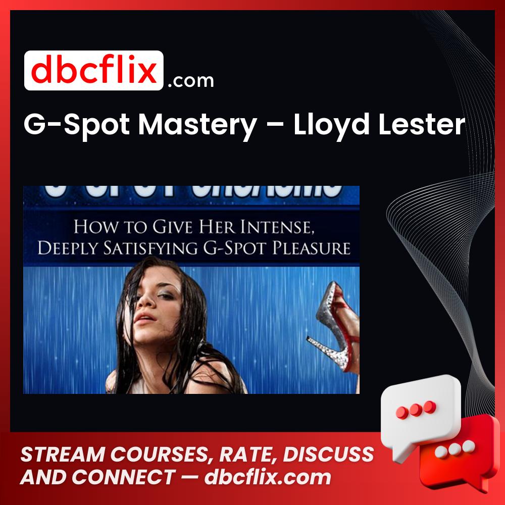 download, downloadbusinesscourse, drive, fast, free, G-Spot Mastery – Lloyd Lester, google, mega, rapidgator, torrent