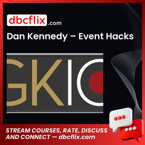 Dan Kennedy Event Hacks FREE DOWNLOAD