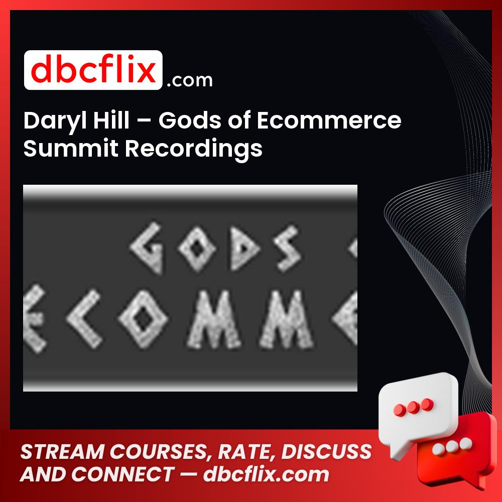 Daryl Hill Gods Of Ecommerce Summit Recordings FREE DOWNLOAD