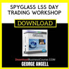 George Angell Spyglass Lss Day Trading Workshop FREE DOWNLOAD