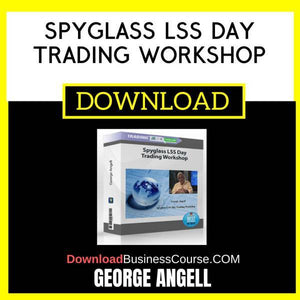 George Angell Spyglass Lss Day Trading Workshop FREE DOWNLOAD