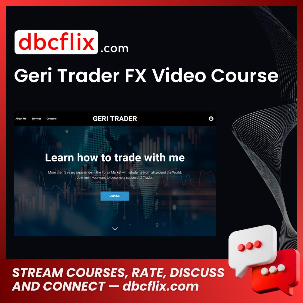 download, downloadbusinesscourse, free, Geri Trader FX Video Course, google drive, mega, rapidgator