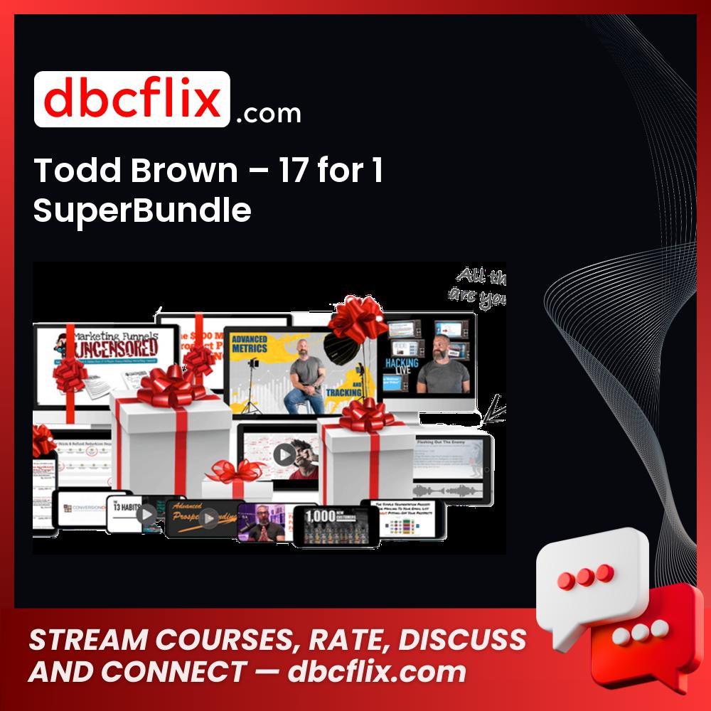 Todd Brown – 17 for 1 SuperBundle free downoad, dbcflix, dbcflix.com, storedbc.com, downloadbusinesscourse, mega, google drive