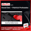 Good Sex – Patrick Prohaska free downoad, dbcflix, dbcflix.com, storedbc.com, downloadbusinesscourse, mega, google drive