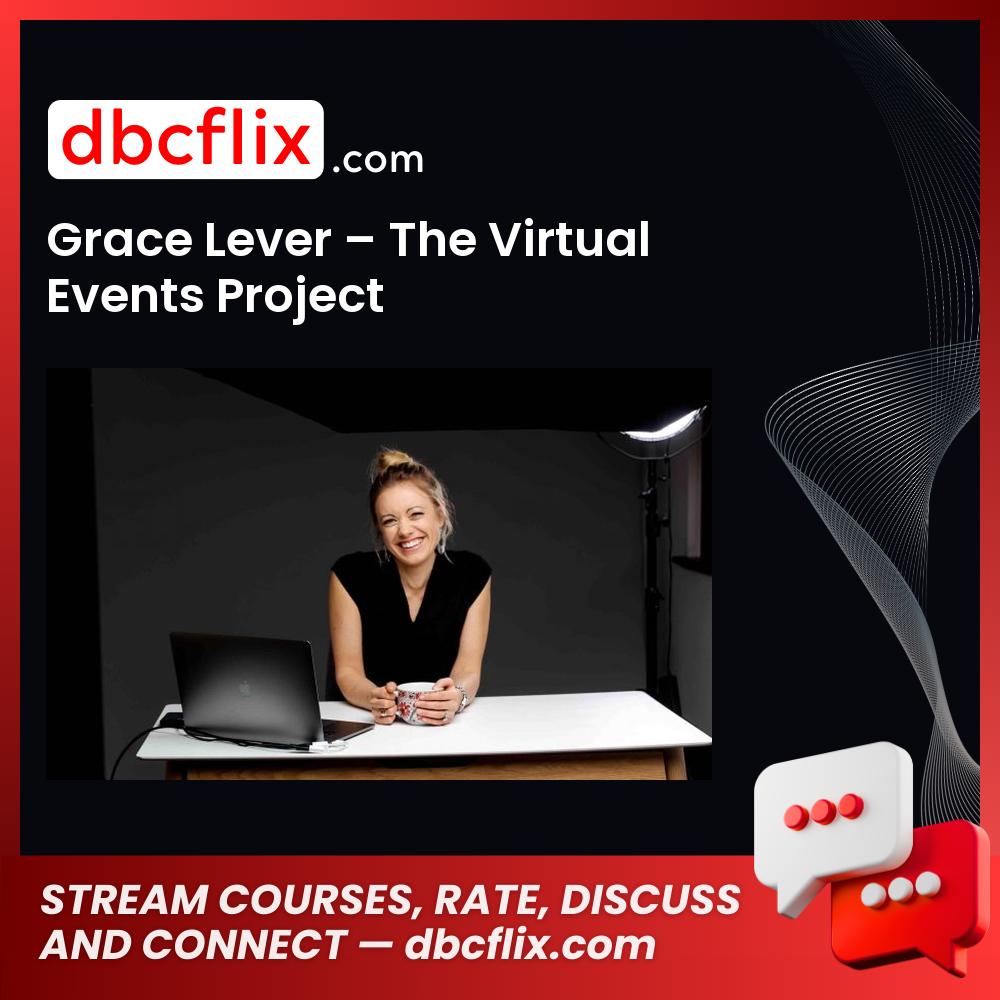 download, downloadbusinesscourse, drive, fast, free, google, Grace Lever – The Virtual Events Project, mega, rapidgator, torrent