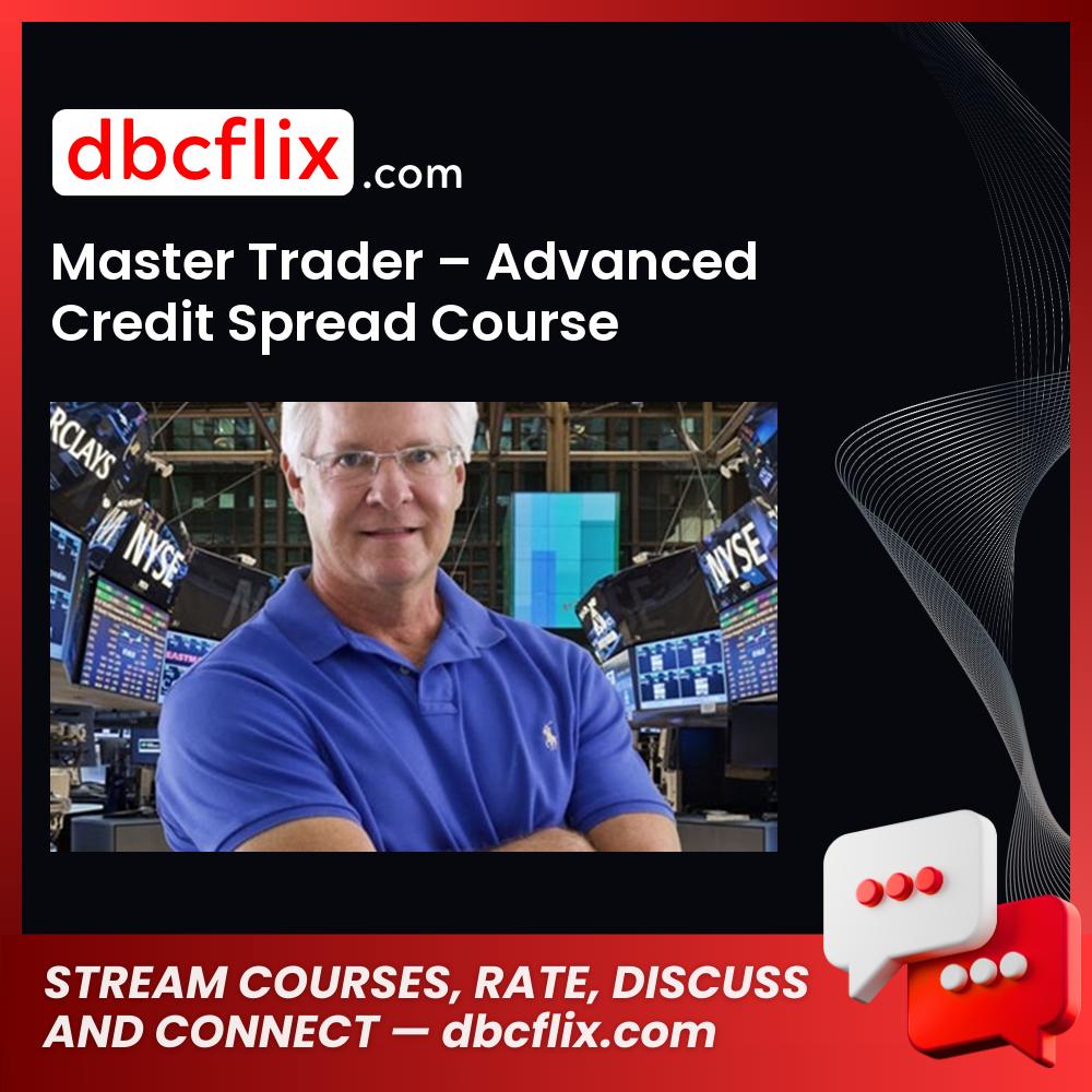 Master Trader Advanced Credit Spread Course FREE DOWNLOAD