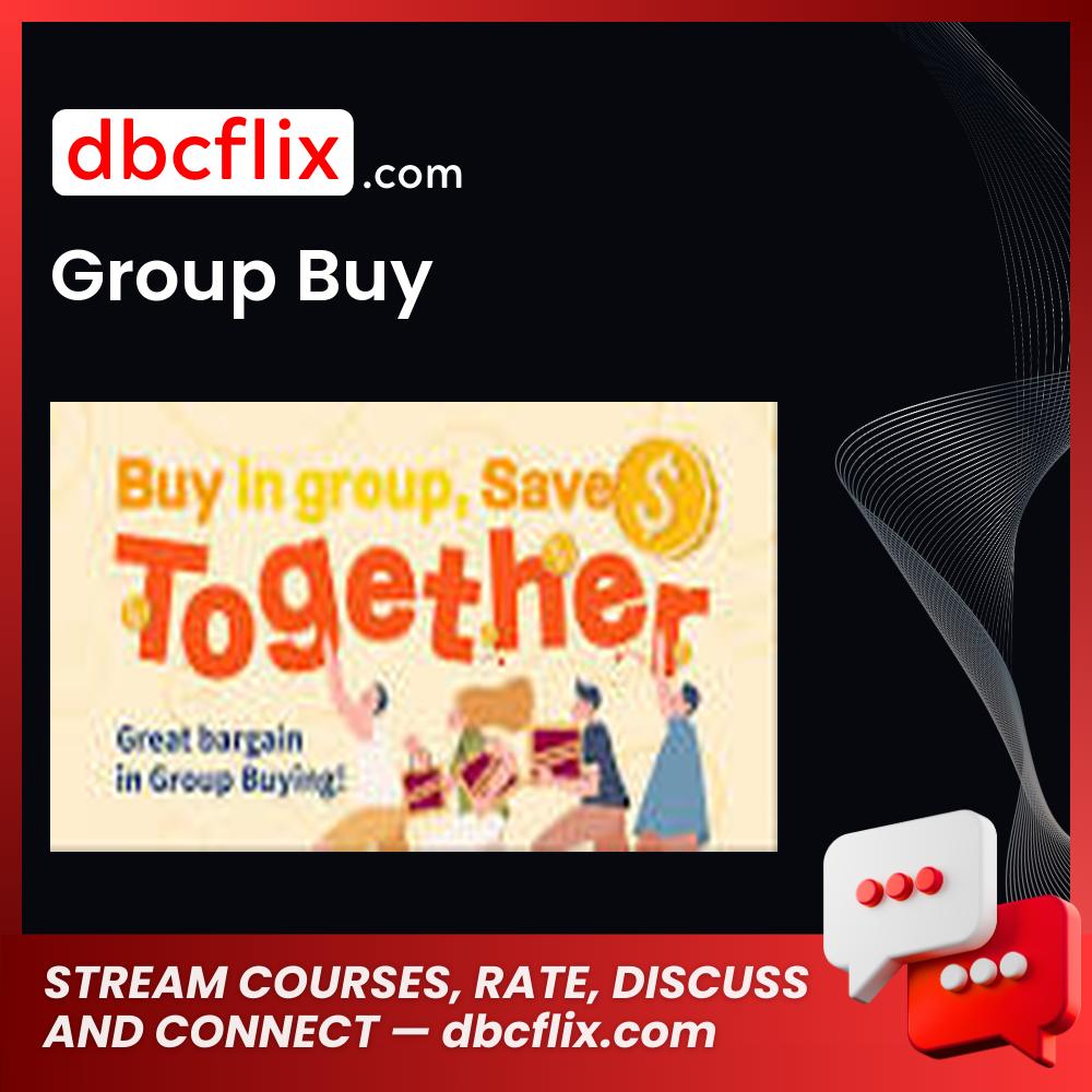 Group Buy free downoad, dbcflix, dbcflix.com, storedbc.com, downloadbusinesscourse, mega, google drive