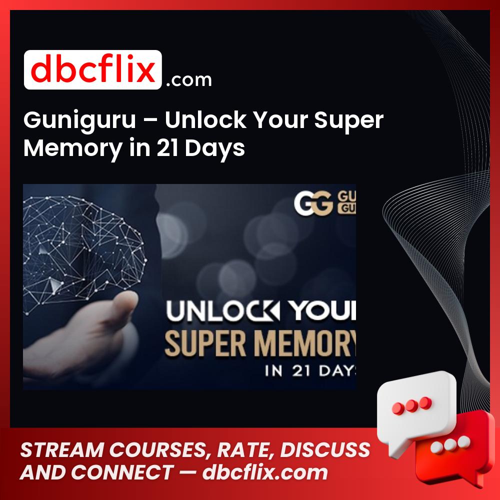 Guniguru – Unlock Your Super Memory in 21 Days free downoad, dbcflix, dbcflix.com, storedbc.com, downloadbusinesscourse, mega, google drive