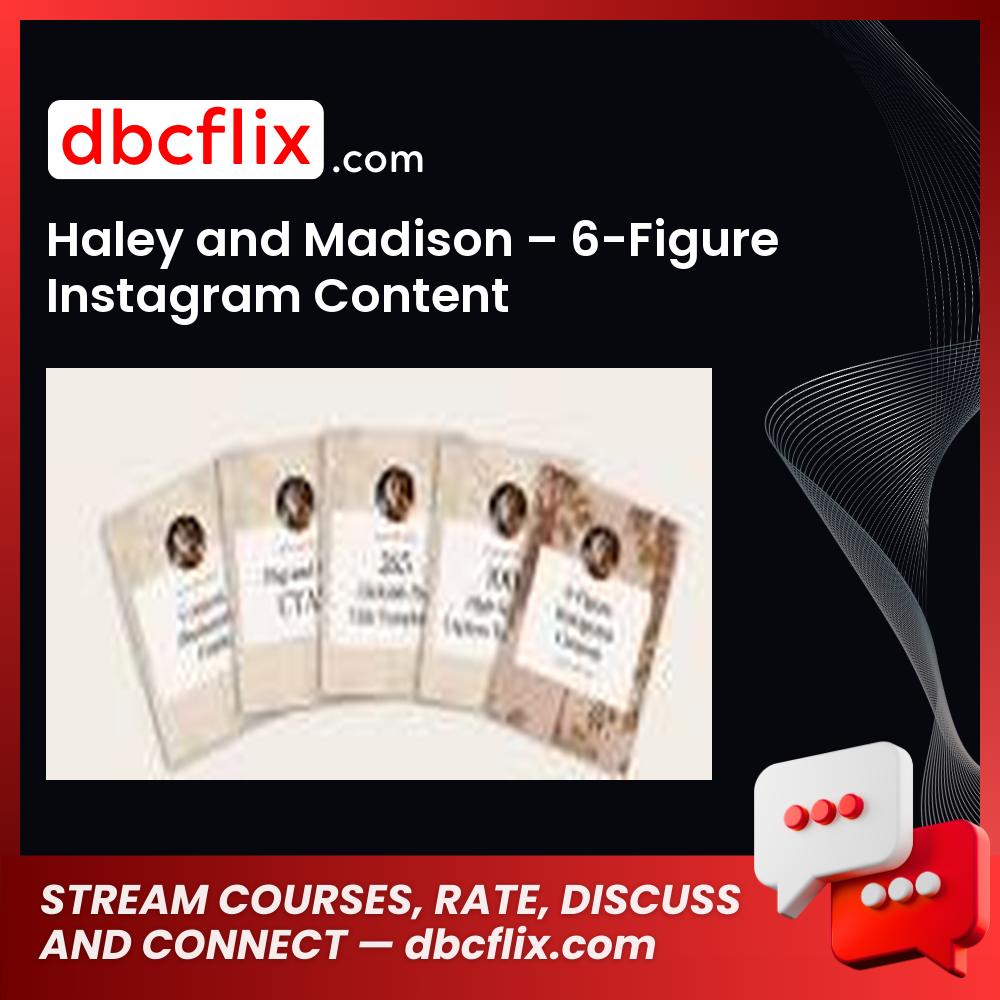 Haley and Madison – 6-Figure Instagram Content free downoad, dbcflix, dbcflix.com, storedbc.com, downloadbusinesscourse, mega, google drive