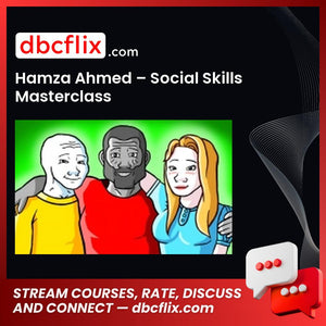 Hamza Ahmed – Social Skills Masterclass free downoad, dbcflix, dbcflix.com, storedbc.com, downloadbusinesscourse, mega, google drive