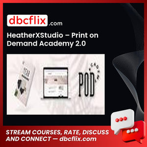 HeatherXStudio – Print on Demand Academy 2.0 free downoad, dbcflix, dbcflix.com, storedbc.com, downloadbusinesscourse, mega, google drive