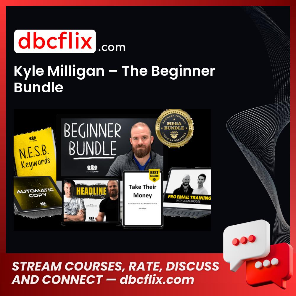 Kyle Milligan – The Beginner Bundle free downoad, dbcflix, dbcflix.com, storedbc.com, downloadbusinesscourse, mega, google drive