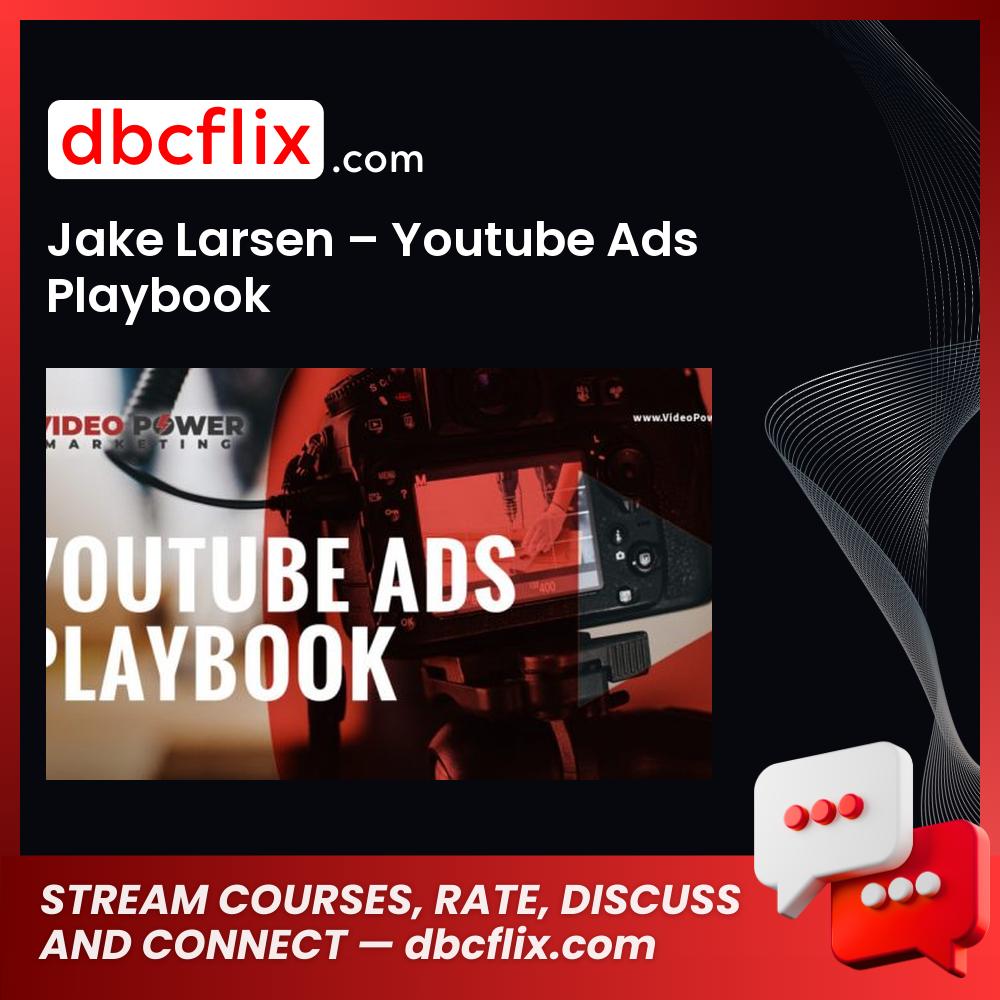 download, downloadbusinesscourse, drive, fast, free, google, Jake Larsen – Youtube Ads Playbook, mega, rapidgator, torrent