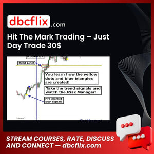 Hit The Mark Trading – Just Day Trade 30$ free downoad, dbcflix, dbcflix.com, storedbc.com, downloadbusinesscourse, mega, google drive