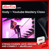 Kody Youtube Mastery Class FREE DOWNLOAD