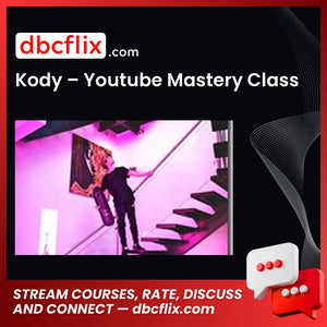 Kody Youtube Mastery Class FREE DOWNLOAD