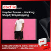 Hayden Bowles - Hacking Shopify Dropshipping FREE DOWNLOAD