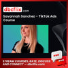 download, downloadbusinesscourse, drive, fast, free, google, mega, rapidgator, Savannah Sanchez – TikTok Ads Course, torrent