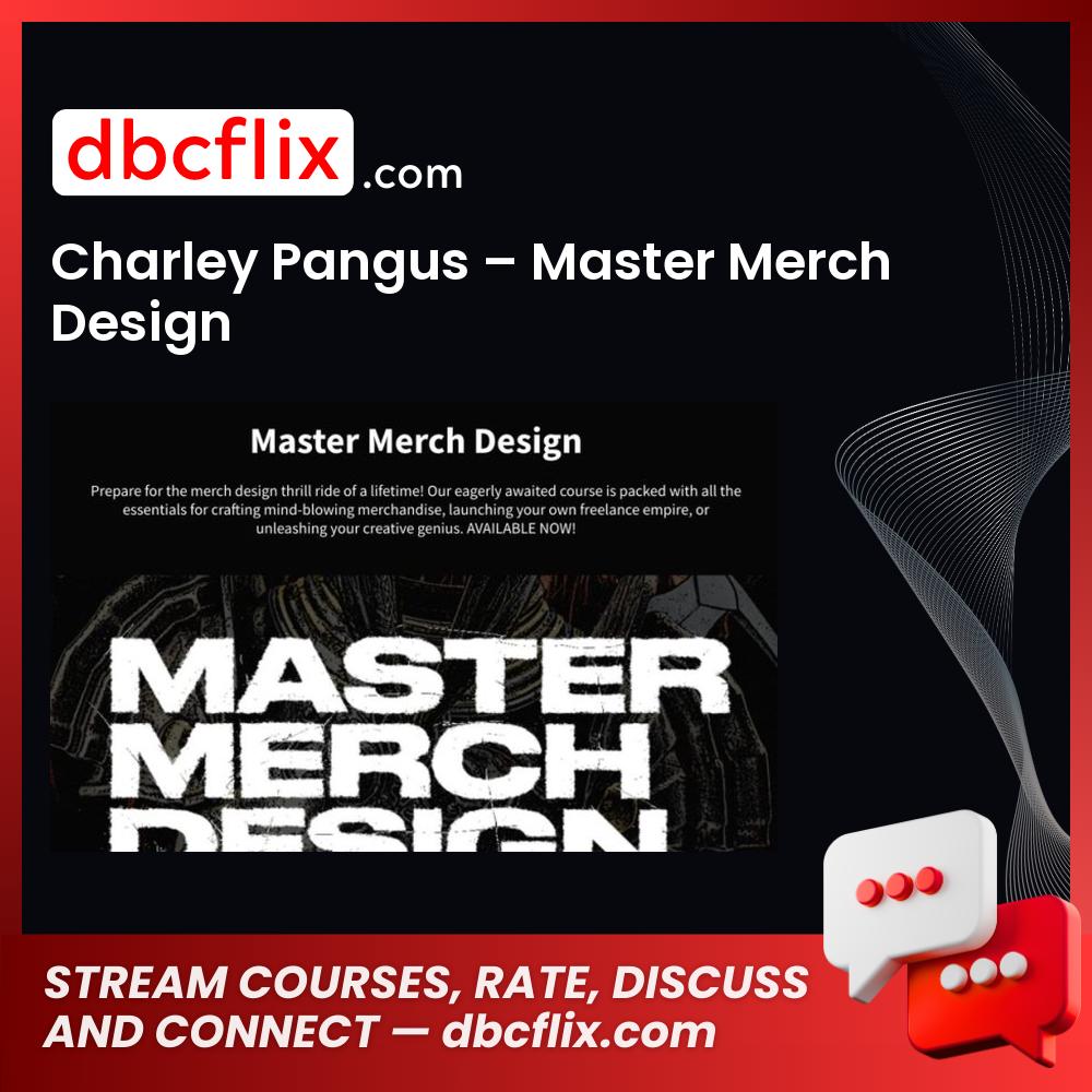 Charley Pangus – Master Merch Design free downoad, dbcflix, dbcflix.com, storedbc.com, downloadbusinesscourse, mega, google drive