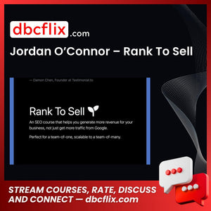 Jordan O’Connor – Rank To Sell free downoad, dbcflix, dbcflix.com, storedbc.com, downloadbusinesscourse, mega, google drive