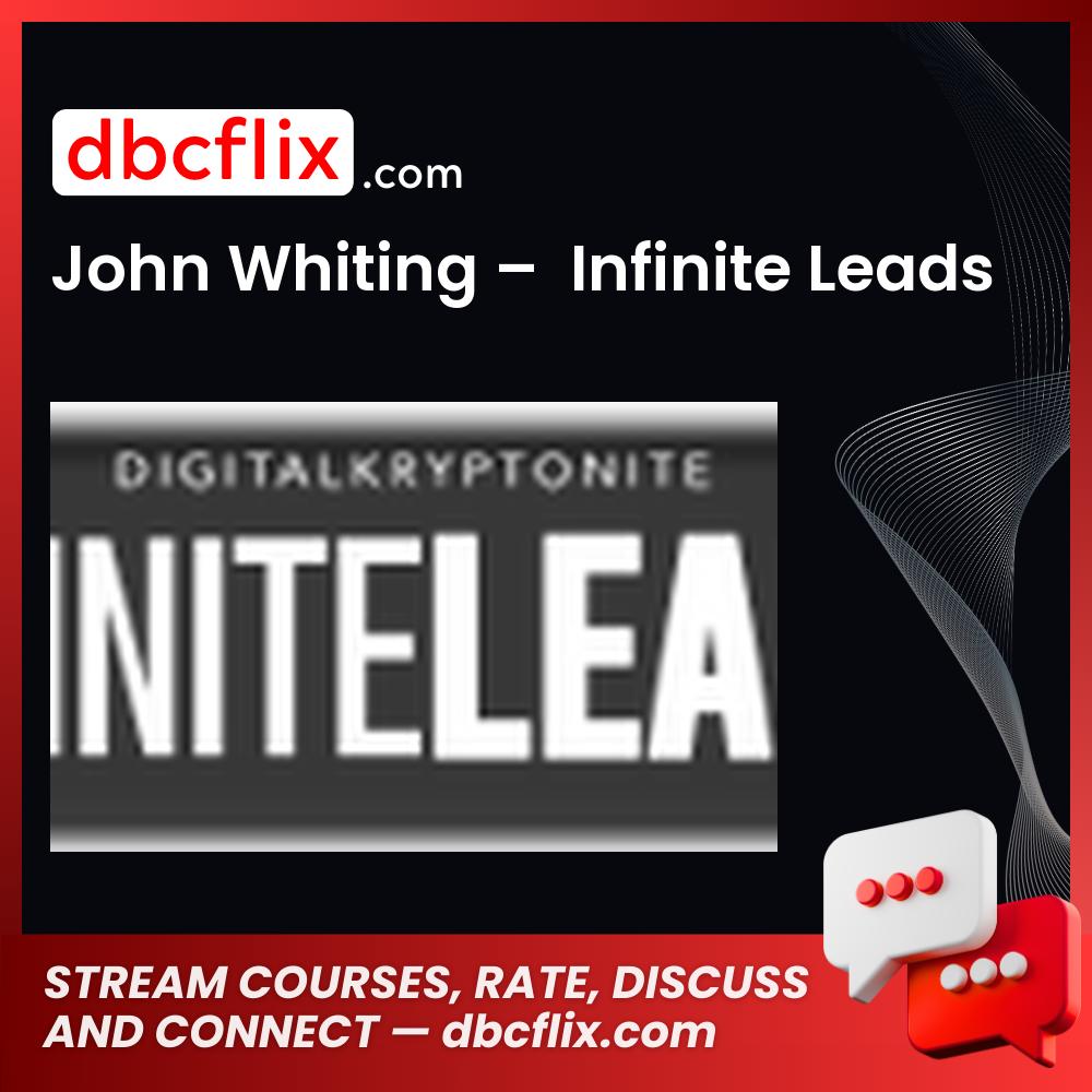 John Whiting Infinite Leads FREE DOWNLOAD